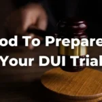 Prepare for a DUI Hearing