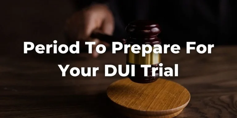 Prepare for a DUI Hearing